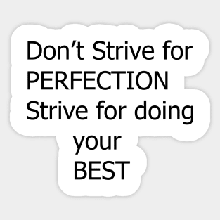 dont strive for perfection motivation text quote design Sticker